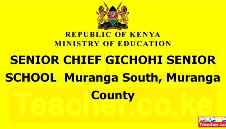 Senior Chief Gichohi Senior School - Muranga