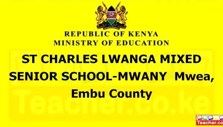 St Charles Lwanga Mixed Senior School-Mwany - Embu