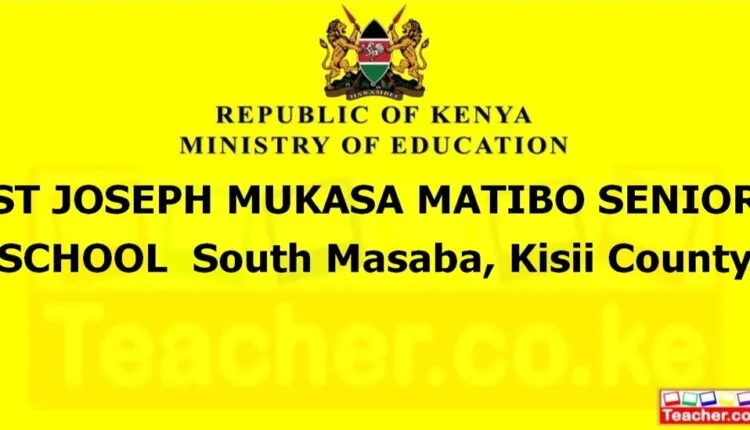 St Joseph Mukasa Matibo Senior School - Kisii