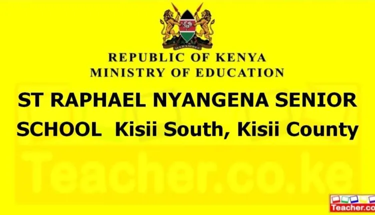 St Raphael Nyangena Senior School - Kisii