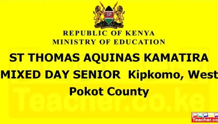 St Thomas Aquinas Kamatira Mixed Day Senior - West Pokot