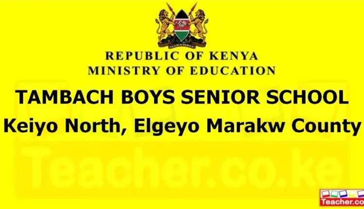 Tambach Boys Senior School - Elgeyo Marakw