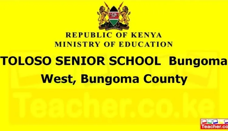 Toloso Senior School - Bungoma