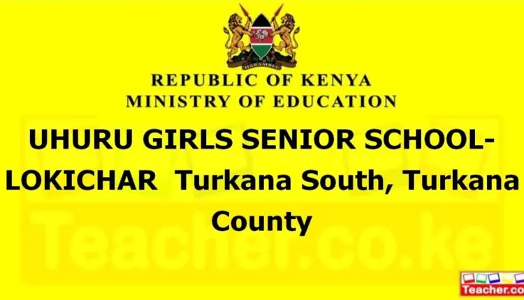 Uhuru Girls Senior School- Lokichar - Turkana