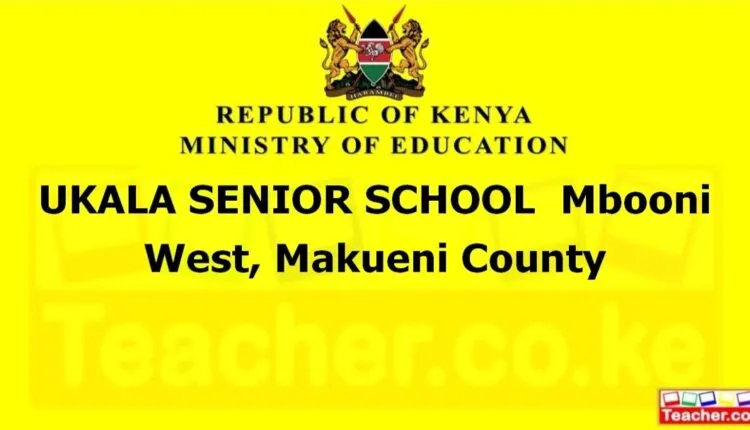 Ukala Senior School - Makueni