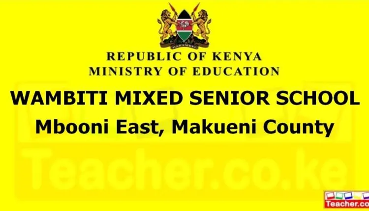 Wambiti Mixed Senior School - Makueni