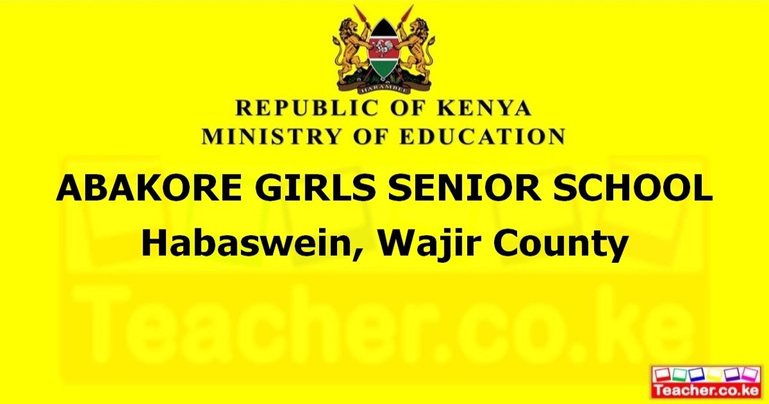 ABAKORE GIRLS SENIOR SCHOOL  Habaswein, Wajir County