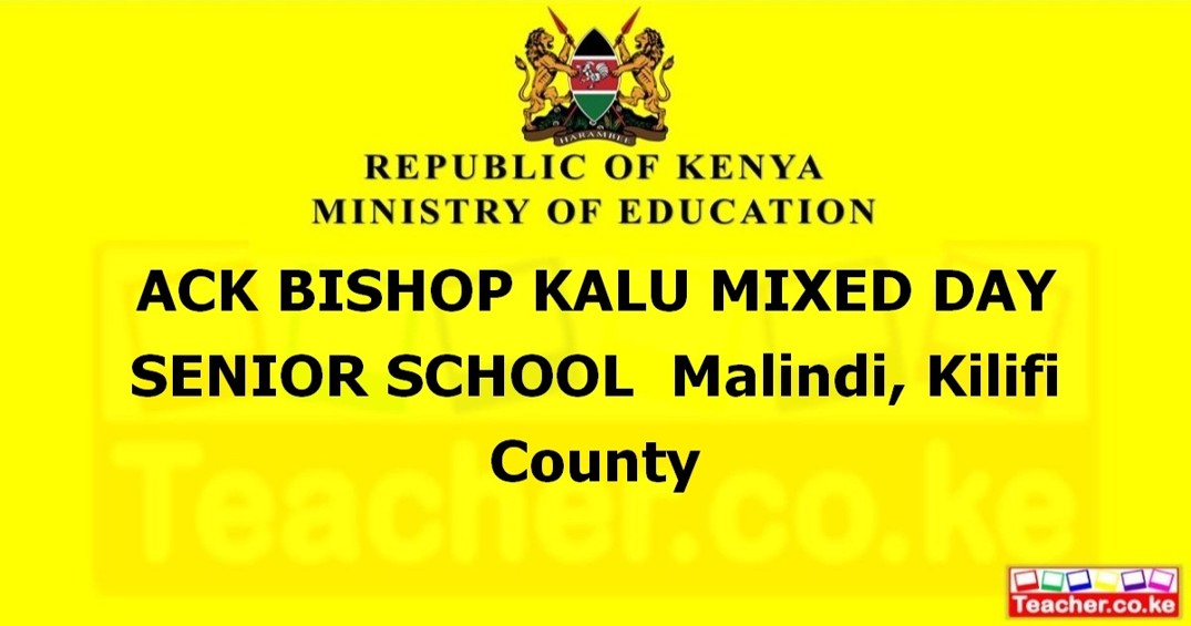 ACK BISHOP KALU MIXED DAY SENIOR SCHOOL  Malindi, Kilifi County