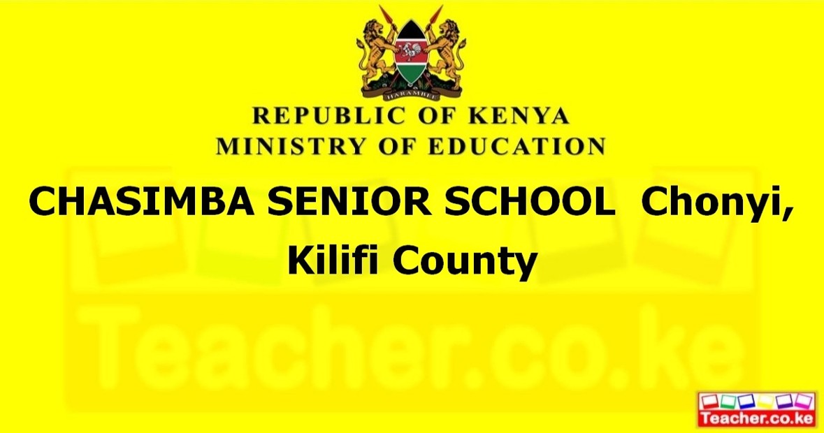 CHASIMBA SENIOR SCHOOL  Chonyi, Kilifi County