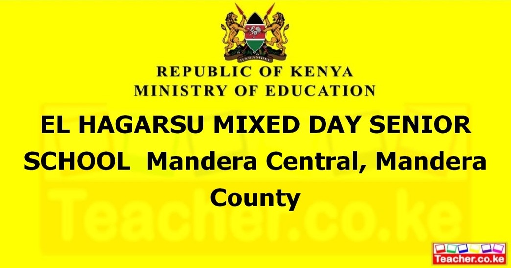 EL HAGARSU MIXED DAY SENIOR SCHOOL  Mandera Central, Mandera County