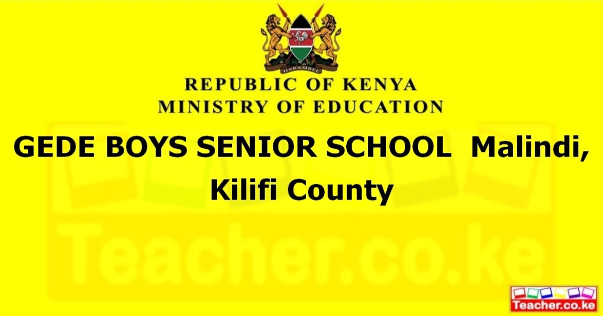 GEDE BOYS SENIOR SCHOOL  Malindi, Kilifi County
