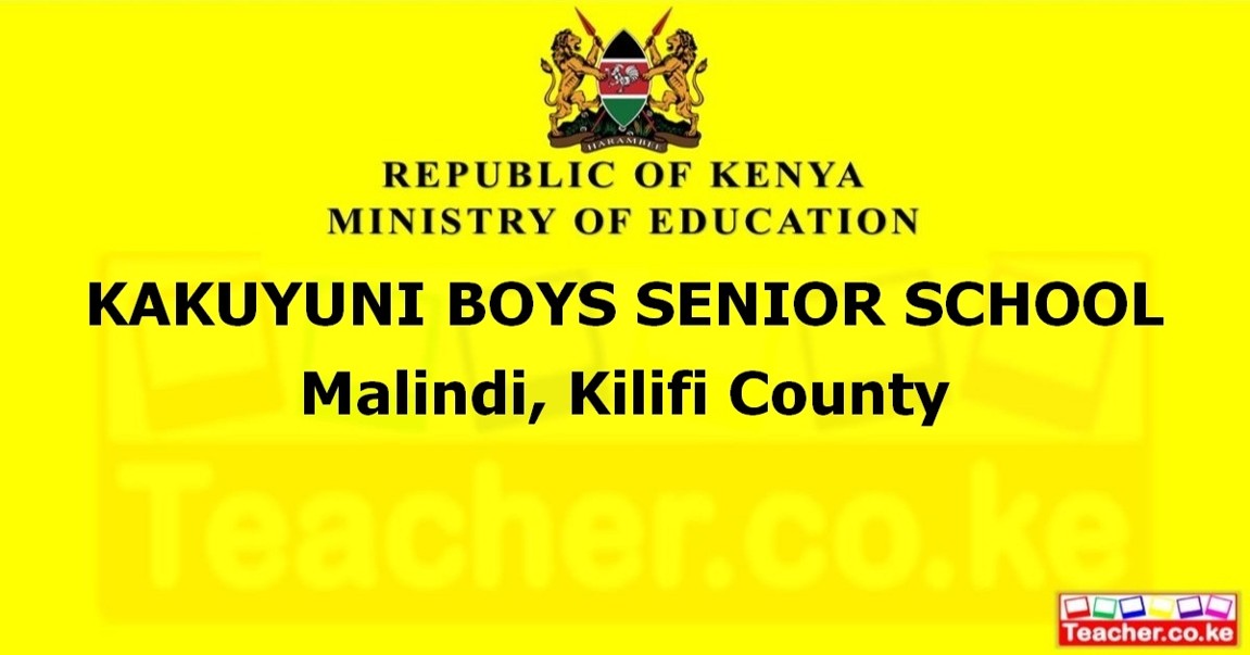 KAKUYUNI BOYS SENIOR SCHOOL  Malindi, Kilifi County