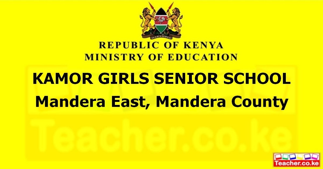 KAMOR GIRLS SENIOR SCHOOL  Mandera East, Mandera County