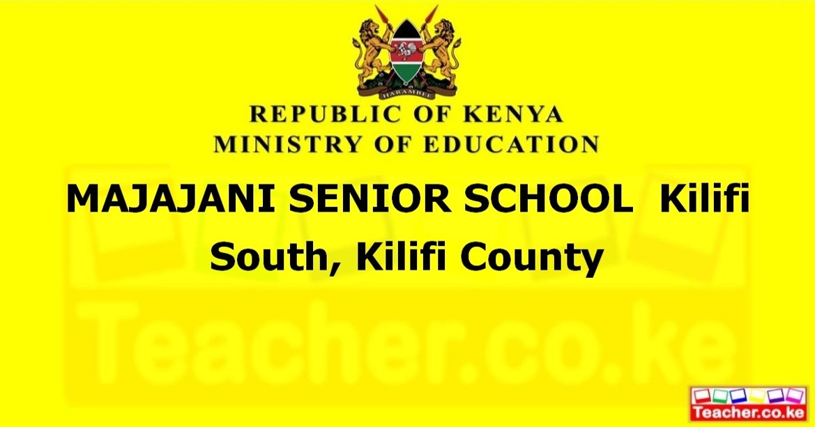 MAJAJANI SENIOR SCHOOL  Kilifi South, Kilifi County