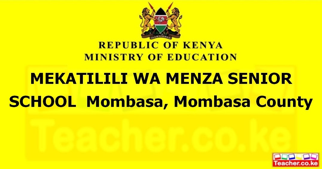 MEKATILILI WA MENZA SENIOR SCHOOL  Mombasa, Mombasa County