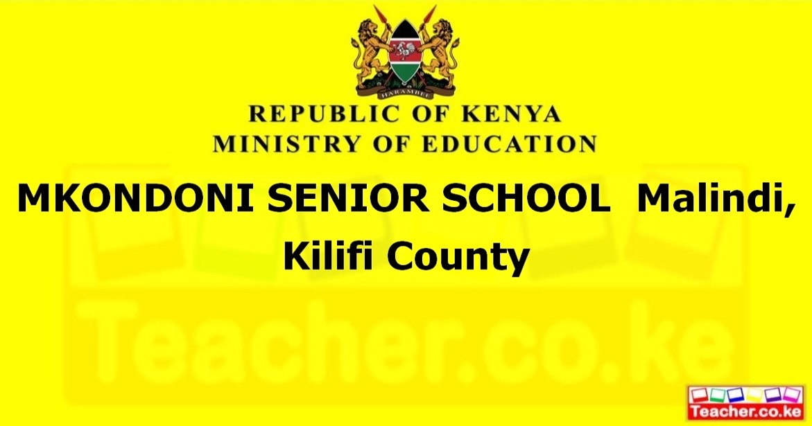 MKONDONI SENIOR SCHOOL  Malindi, Kilifi County