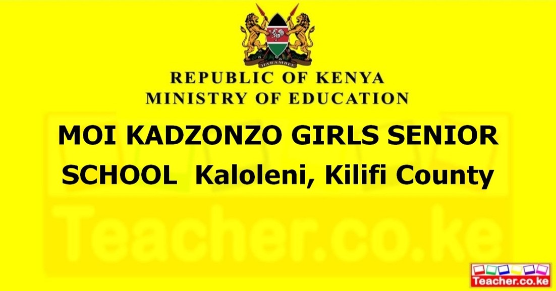 MOI KADZONZO GIRLS SENIOR SCHOOL  Kaloleni, Kilifi County