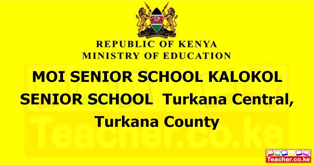 Moi Senior School Kalokol Senior School campus photo