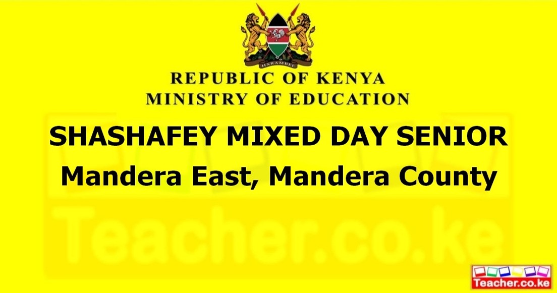SHASHAFEY MIXED DAY SENIOR  Mandera East, Mandera County