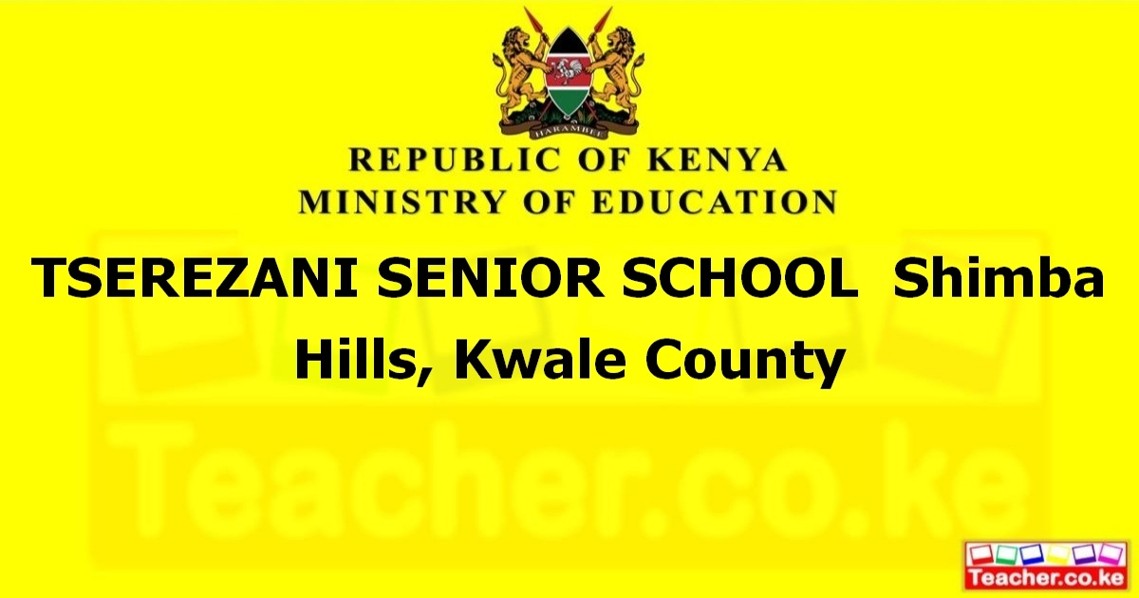 TSEREZANI SENIOR SCHOOL  Shimba Hills, Kwale County
