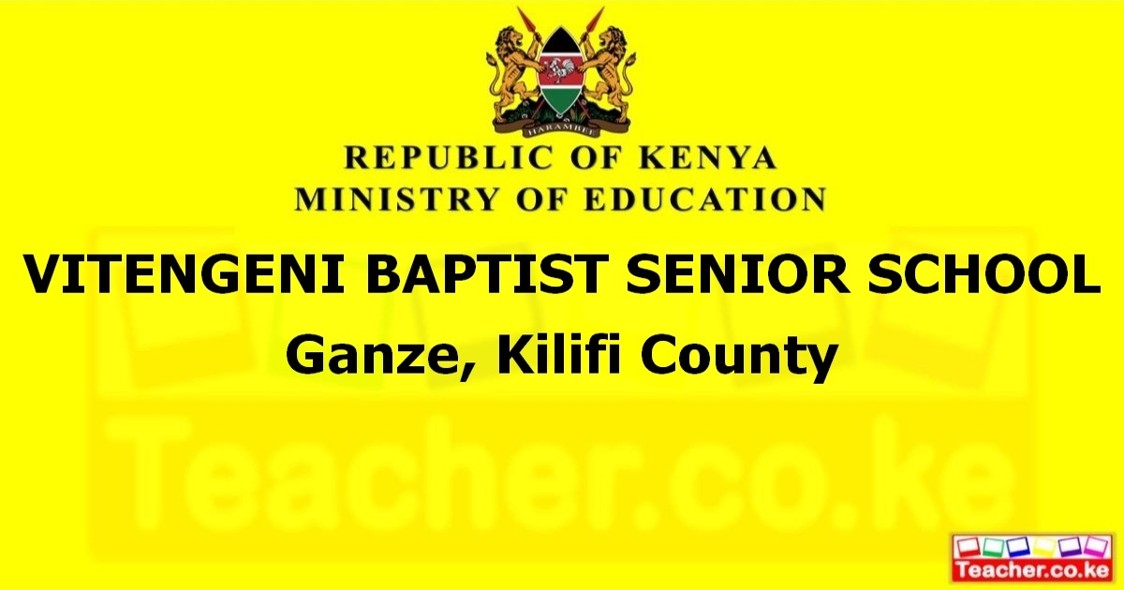 VITENGENI BAPTIST SENIOR SCHOOL  Ganze, Kilifi County