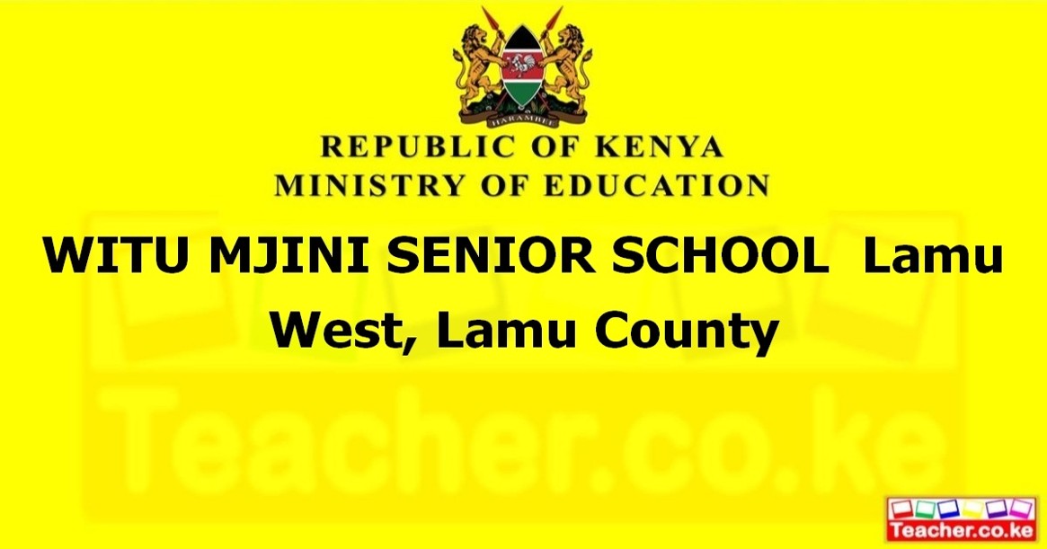 WITU MJINI SENIOR SCHOOL  Lamu West, Lamu County